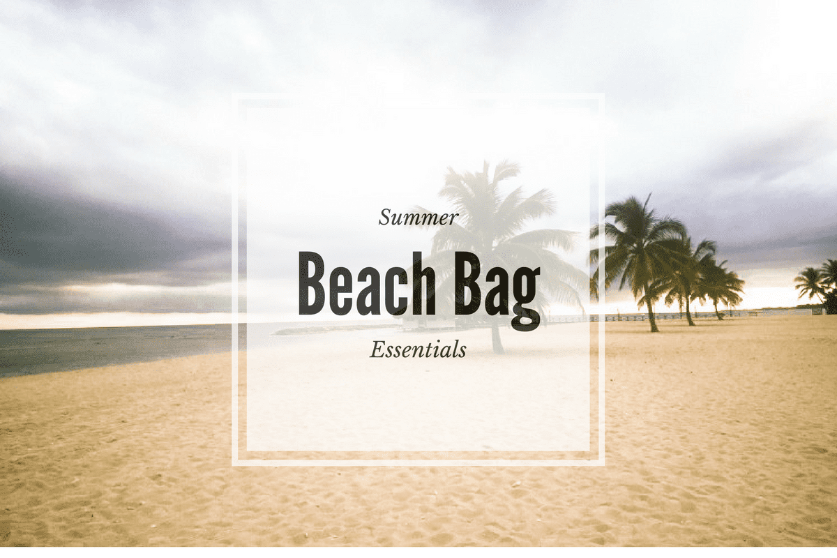 summer beach bag essentials